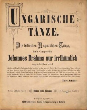Ungarische Tänze : die beliebten ungarischen Tänze, deren Composition Johannes Brahms nur irrthümlich zugeschrieben wird