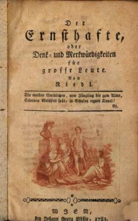 Der Ernsthafte, oder Denk- und Merkwürdigkeit für große Leute