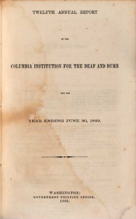 Annual report of the Columbia Institution for the Deaf and Dumb to the Secretary of the Interior. 12. 1869, 30. Juni