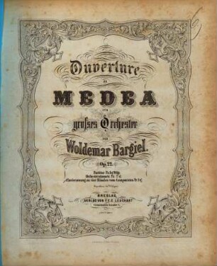 Ouverture zu Medea : für großes Orchester ; op. 22