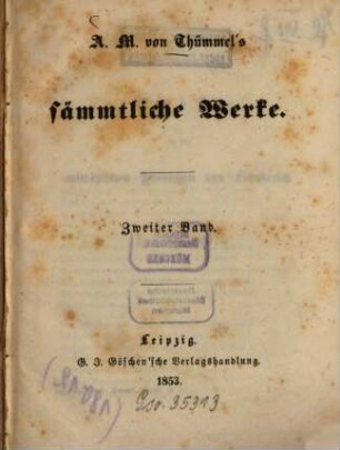 A. M. von Thümmel's sämmtliche Werke. 2, Reise in die mittäglichen Provinzen von Frankreich ; 2. Theil