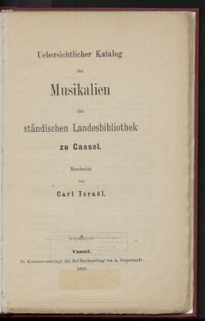 Uebersichtlicher Katalog der Musikalien der Ständischen Landesbibliothek zu Cassel