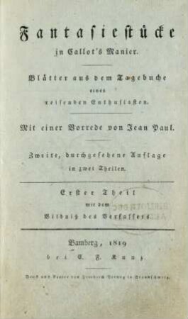 Theil 1: Fantasiestücke in Callot's Manier / mit dem Bildniß des Verfassers