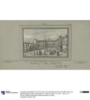 Cölln. Der innere Hof. des Schlosses Ihrer Churftl. Durchl. von Brandenburg in Cölln an der Spree 1690. Unter Reg. Churf. Friedrich III.