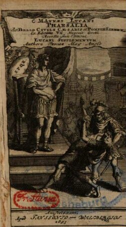 M. Annaei Lucani Pharsalia de Bello Civili Caesaris et Pompeii Libri X