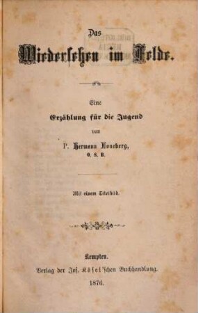 Das Wiedersehen im Felde : eine Erzählung für die Jugend ; mit einem Titelbild