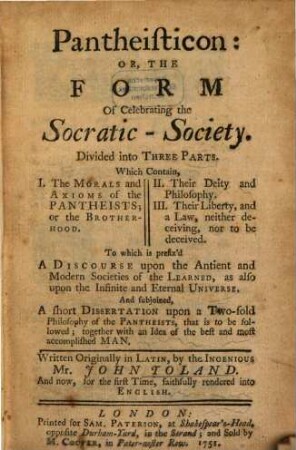 Pantheisticon: or the Form of Celebrating the Socratic-Society : Divided into three Parts