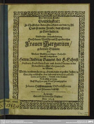Der Witben Freud ... bey ... Leichbestattung der ... Margariten, geb. Blümin, des ... Andreaee Bauers ... Wittiben, welche ... 19. Oct. 1647 ... entschlaffen ...