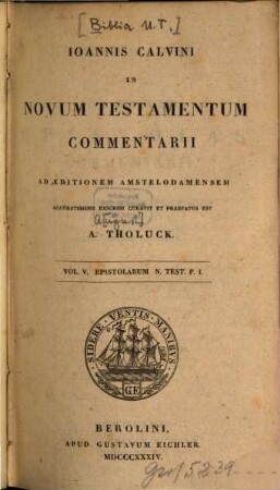 Ioannis Calvini in Novum Testamentum commentarii. 5, Epistolarum Novi Testamenti. 1 : epistolae ad Romanos et Corinthios