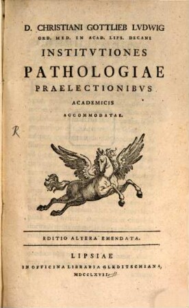 D. Christiani Gottlieb Lvdwig Ord. Med. In Acad. Lips. Decani Institvtiones Pathologiae Praelectionibvs Academicis Accomodatae