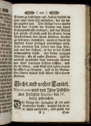 Sechs, und 20stes Capitel. Nicolaus wird von Ihro Päbstlichen Heiligkeit Eugenio den IV. heilig gesprochen.
