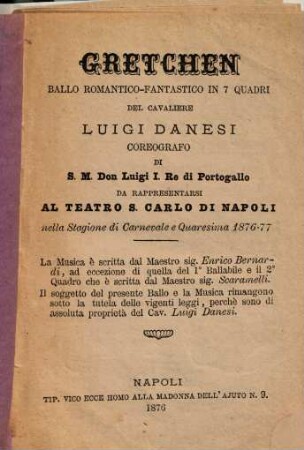 Gretchen : ballo romantico-fantastico in 7 quadri ; da rappresentarsi al Teatro S. Carlo di Napoli nella stagione di carnevale e quaresima 1876 - 77