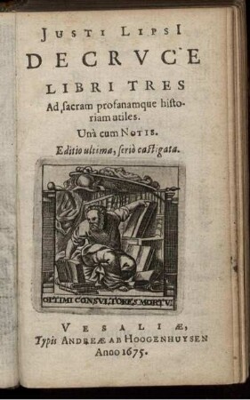 Justi Lipsi[i] De Cruce Libri Tres : Ad sacram profanamque historiam utiles ; Una cum Notis
