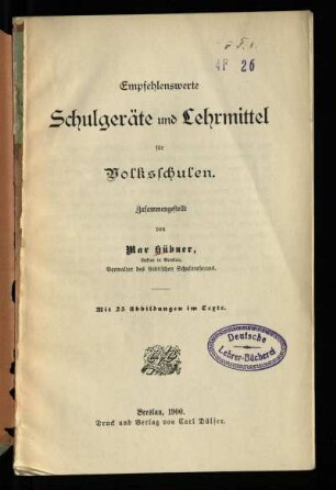 Empfehlenswerte Schulgeräte und Lehrmittel für Volksschulen : mit 25 Abb. im Texte