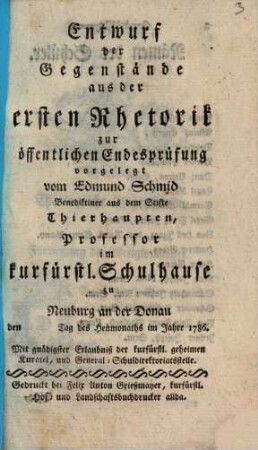 Entwurf der Gegenstände aus der ersten Rhetorik : zur öffentlichen Endesprüfung vorgelegt