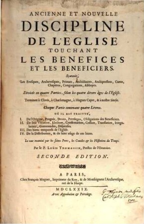 Ancienne et nouvelle discipline de l'église touchant les bénefices et les béneficiers ..., 2. Qui contient la troisième Parie & le premier Livre de la quatrième