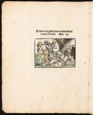 Kolorierter Holzschnitt: Nam beschept seinen truncknen vatter Noah. Gen. iv.