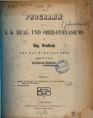Programm des K.K. Real- und Obergymnasiums zu Ung.-Hradisch in Mähren : veröffentlicht am Schlusse des Schuljahres .... 1874