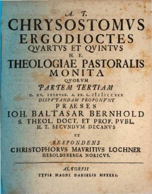 Chrysostomus ergodioctes quartus et quintus h. e. theologiae pastoralis monita quorum partem tertiam