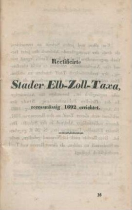Rectificirte Stader Elb-Zoll-Taxa, recessmäßig 1692 errichtet.