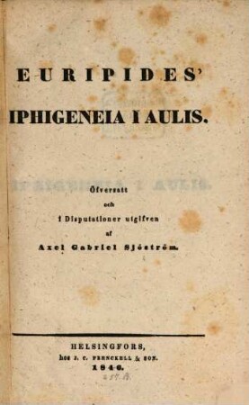 Euripides' Iphigeneia i Aulis : Oefversalt... af Axel Gebr. Sjöström