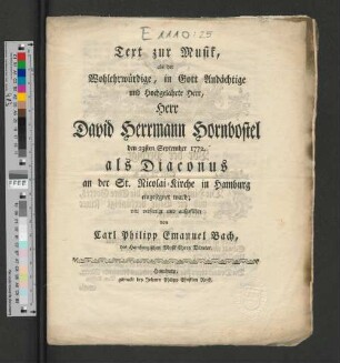 Text zur Musik, als der Wohlehrwürdige, in Gott Andächtige ... Herr David Herrmann Hornbostel den 23ten September 1772 als Diaconus an der St. Nicolai-Kirche in Hamburg eingesegnet ward