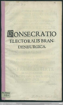 Consecratio electoralis Brandenburgica : [memoriae Friderici Wilhelmi sacra]