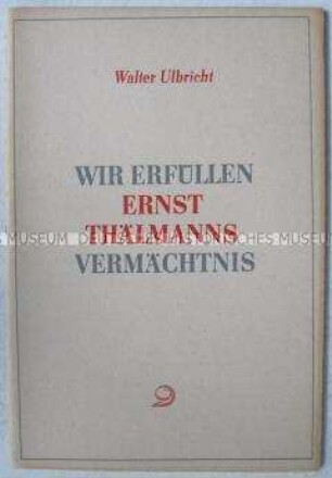 Sonderdruck der Rede von Ulbricht zur Sitzung des ZK der SED zum 20. Jahrestag des letzten Auftritts von Thälmannn auf ZK-Tagung der KPD vor seiner Verhaftung