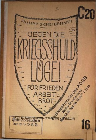 Gegen die Kriegsschuldlüge! : Für Frieden, Arbeit, Brot