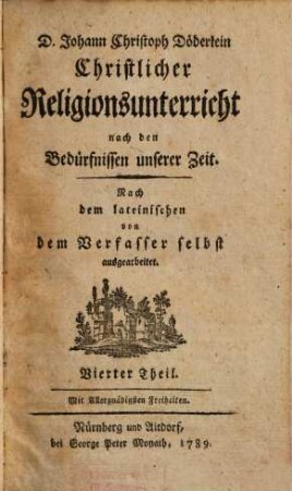 D. Johann Christoph Döderlein Christlicher Religionsunterricht nach den Bedürfnissen unserer Zeit, 4