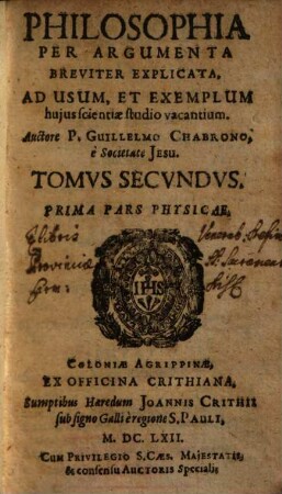 Philosophia Per Argvmenta Breviter Explicata : Ad Usum, Et Exemplum hujus scientiae studio vacantium. 2, Prima Pars Physicae