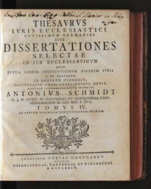 4.1775: Thesaurus iuris ecclesiastici potissimum Germanici, sive Dissertationes selectae in ius ecclesiasticum, 4.1775