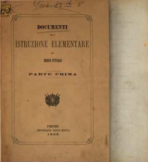 Documenti sulla istruzione elementare nel Regno d'Italia : parte .... 1, Parte prima
