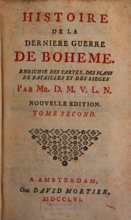Histoire De La Dernière Guerre De Bohème : Enrichie Des Cartes, Des Plans De Batailles Et Des Sièges. 2