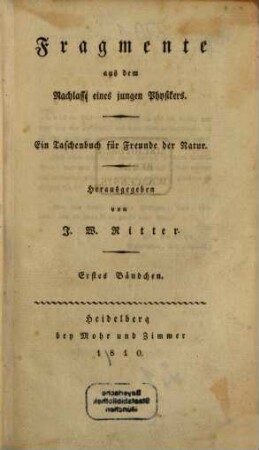 Fragmente aus dem Nachlasse eines jungen Physikers : ein Taschenbuch für Freunde der Natur, 1
