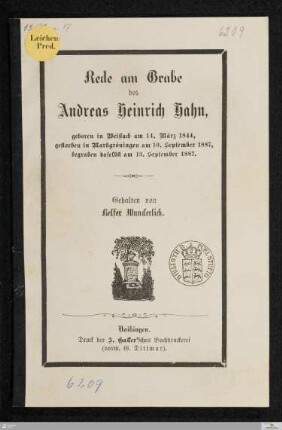 Rede am Grabe des Andreas Heinrich Hahn : geboren in Weissach am 14. März 1844, gestorben in Markgröningen am 10. September 1887, begraben daselbst am 13. September 1887