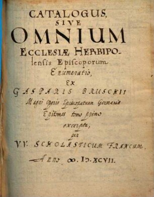 Catalogus, Sive Omnium Ecclesiae Herbipolensis Episcoporum Enumeratio ...