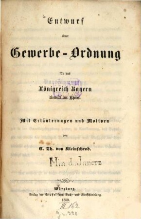 Entwurf einer Gewerbe-Ordnung für das Königreich Bayern diesseits des Rheins : mit Erläuterungen und Motiven