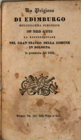 La prigione di Edimburgo : melodramma semiserio in tre atti ; da rappresentare nel Gran Teatro della Comune in Bologna la primavera del 1839