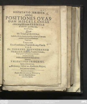 Disputatio Iuridica exhibens Positiones Quasdam Miscellaneas circa amplissimam Crediti & Debiti potissimum materiam