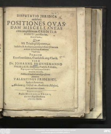 Disputatio Iuridica exhibens Positiones Quasdam Miscellaneas circa amplissimam Crediti & Debiti potissimum materiam