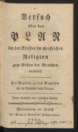 Versuch über den Plan den der Stifter der christlichen Religion zum Besten der Menschen entwarf : Ein Beytrag zu den Beweisen für die Wahrheit dieser Religion