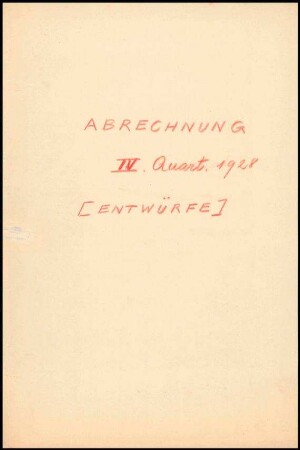 Abrechnung IV. Quartal 1928 (Entwürfe)