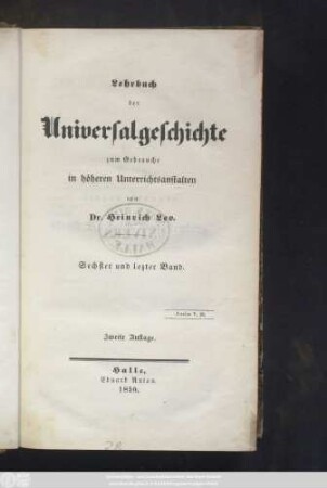 Bd. 6: Lehrbuch der Universalgeschichte : zum Gebrauche in höheren Unterrichtsanstalten