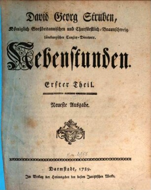 David Georg Struben, Königlich Großbritannischen und Churfürstlich-Braunschweig-Lüneburgischen Canzley-Directoris, Erster Theil