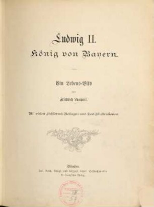 Ludwig II., König von Bayern : ein Lebensbild