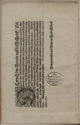 Demnach das Betteln auff falsche Brieff/ Collecten oder Stamm-Bücher eine Zeit hero ziemlich eingerissen/ hierdurch aber denen wahren und nothleidenden Armen das Allmosen vor dem Mund hinweg gezogen/ und der ... Gutthäter ... betrogen ... : Ita decretum in Senatu, den 22. Ianuary Anno 1675.