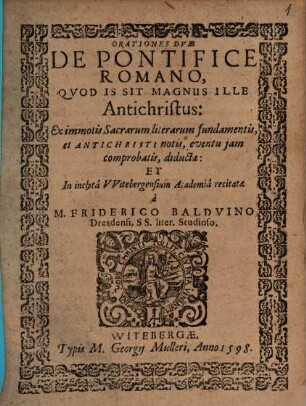 Orationes duae de Pontifice romano : quod is sit magnus ille Antichristus ...