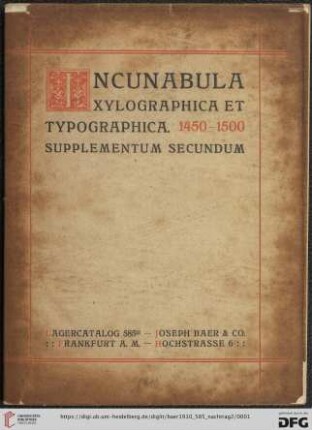 Nr. 585, Nachtrag 2: Lagerkatalog / Josef Baer & Co., Frankfurt a.M.: Incunabula xylographica et typographica, 1455-1500. Nachtrag II