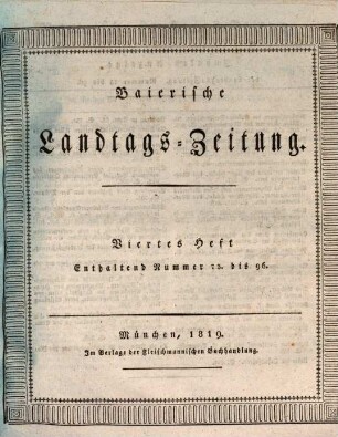 Baierische Landtags-Zeitung. 4. 1819 = Nr. 73 - 96